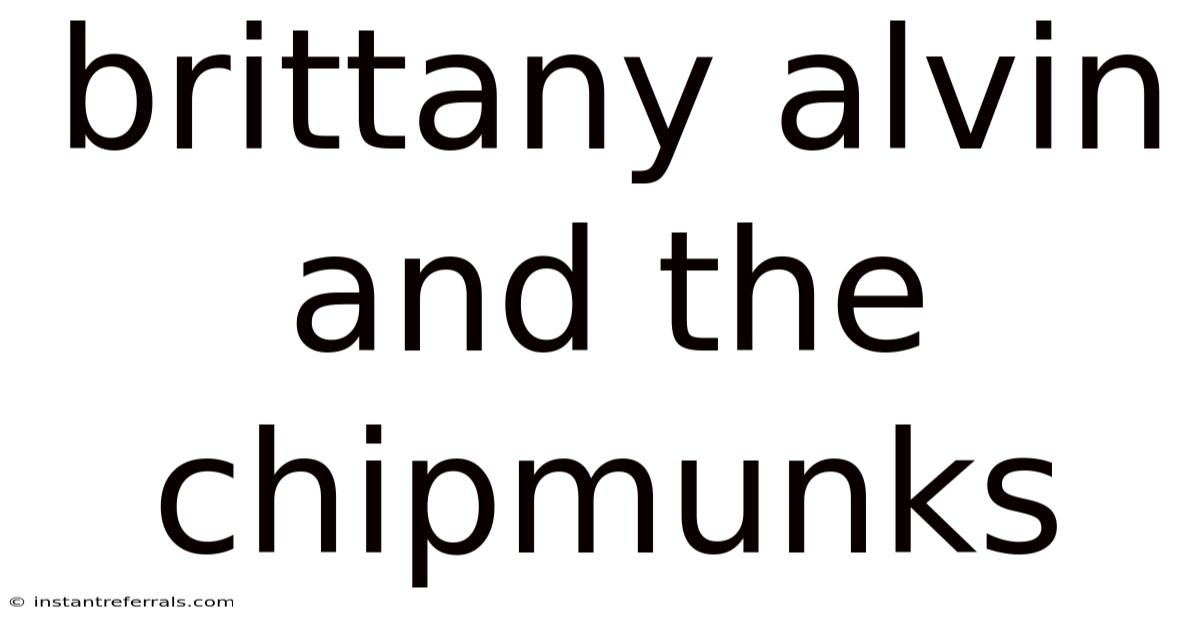 Brittany Alvin And The Chipmunks