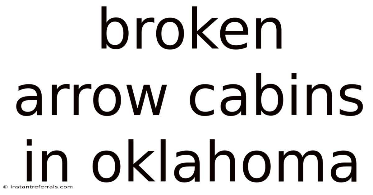 Broken Arrow Cabins In Oklahoma