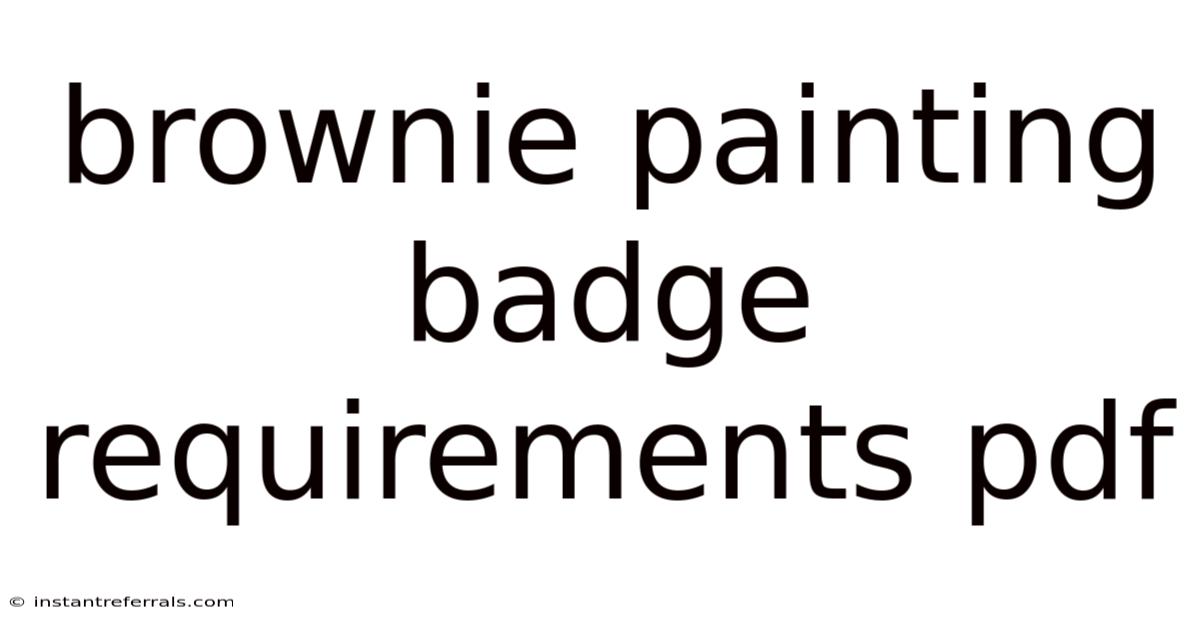 Brownie Painting Badge Requirements Pdf
