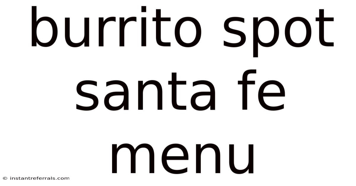 Burrito Spot Santa Fe Menu