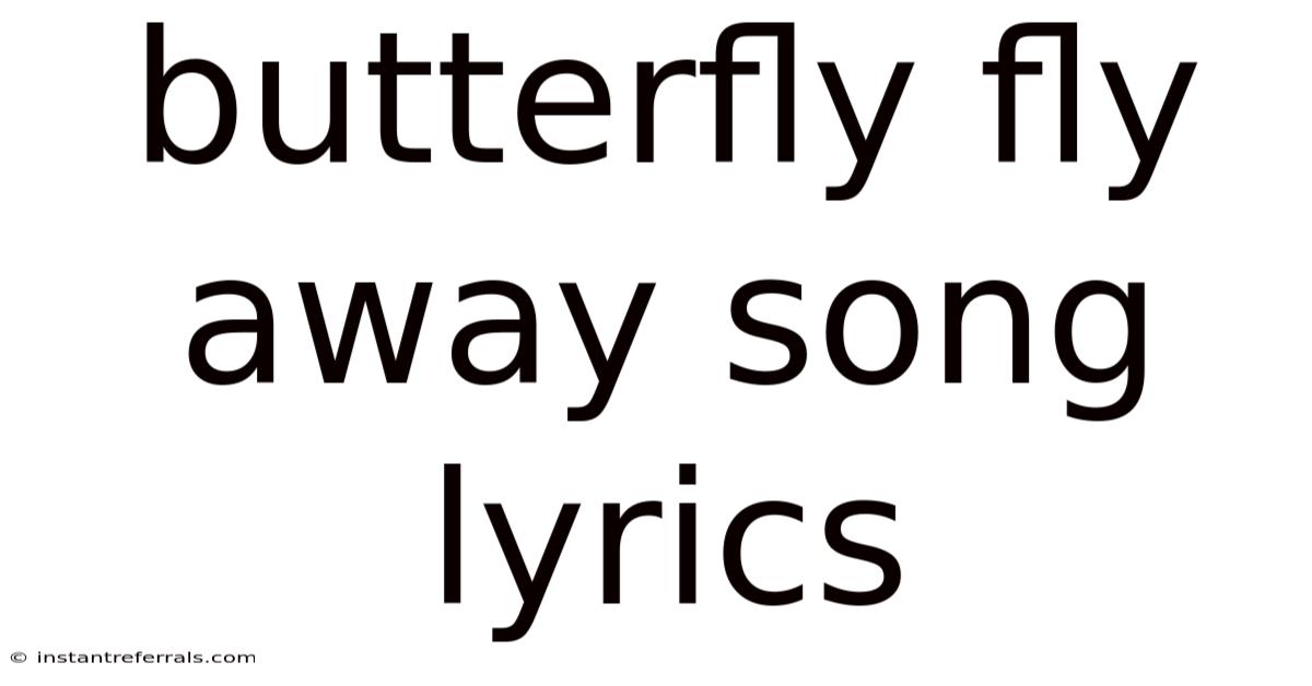 Butterfly Fly Away Song Lyrics