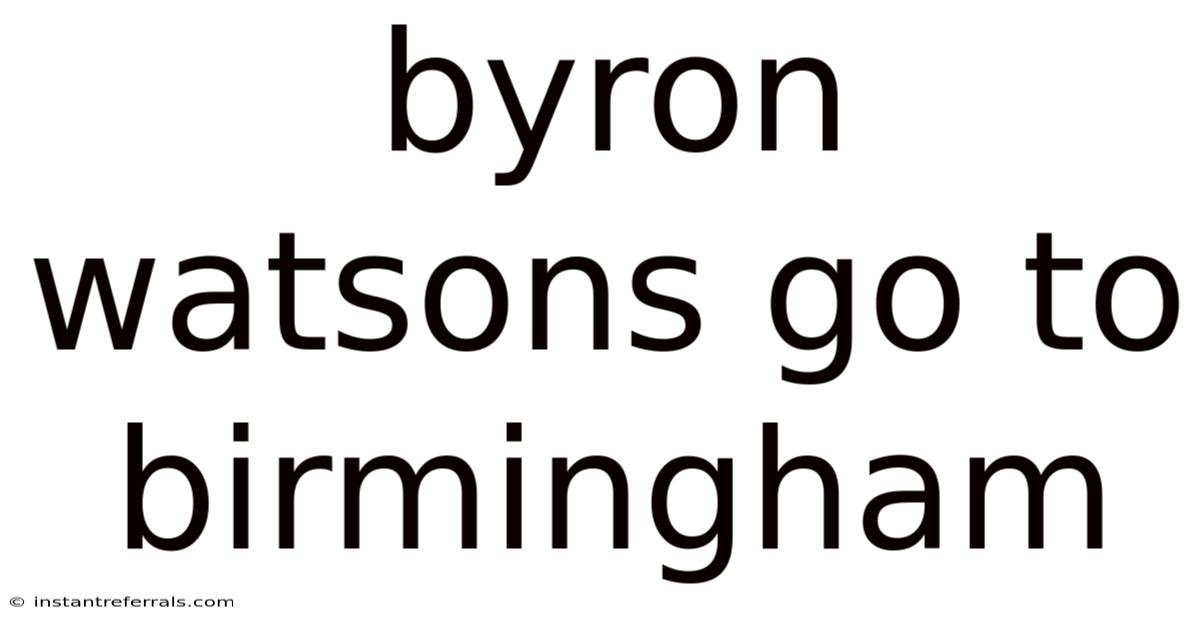 Byron Watsons Go To Birmingham