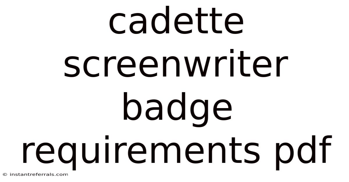 Cadette Screenwriter Badge Requirements Pdf