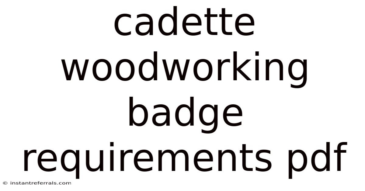 Cadette Woodworking Badge Requirements Pdf