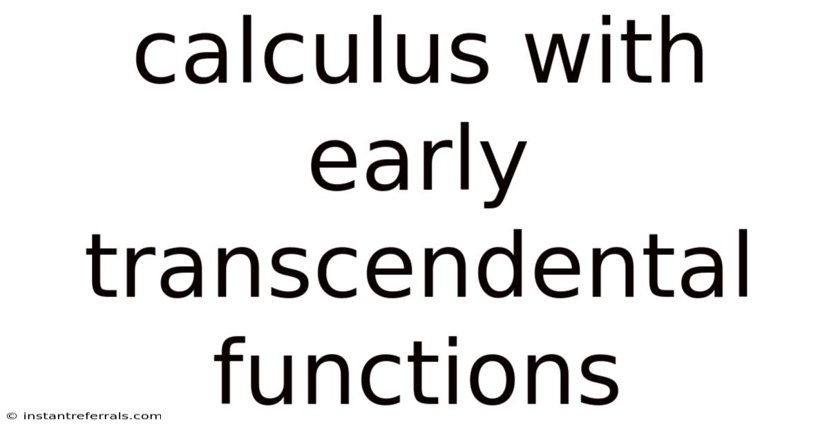 Calculus With Early Transcendental Functions