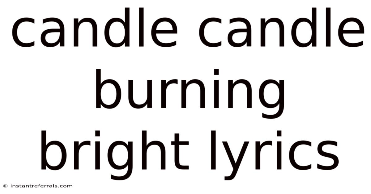 Candle Candle Burning Bright Lyrics