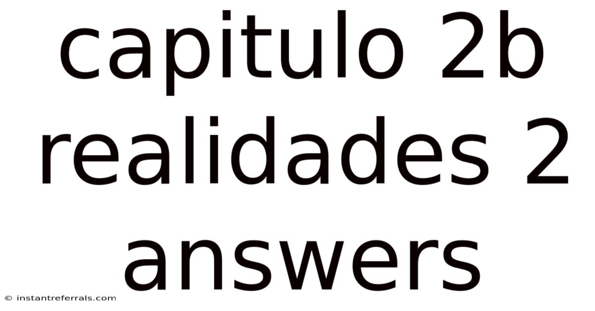 Capitulo 2b Realidades 2 Answers