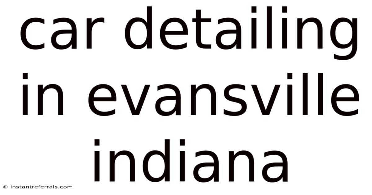 Car Detailing In Evansville Indiana