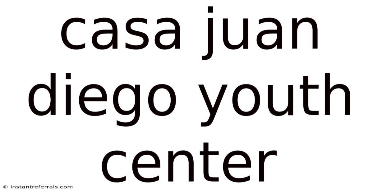 Casa Juan Diego Youth Center