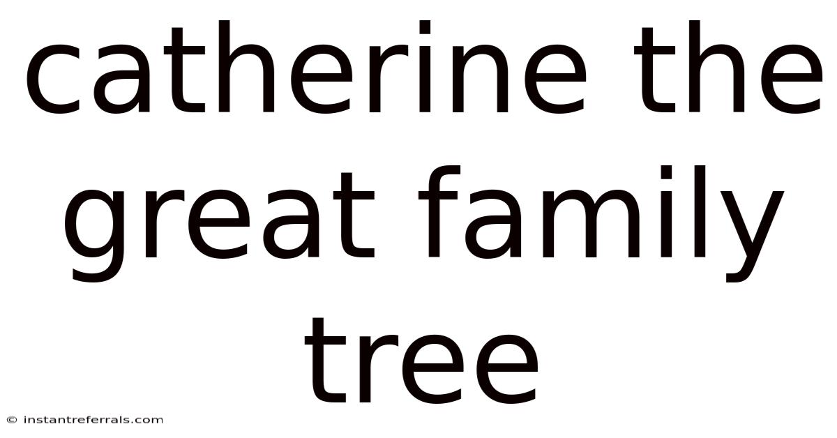 Catherine The Great Family Tree