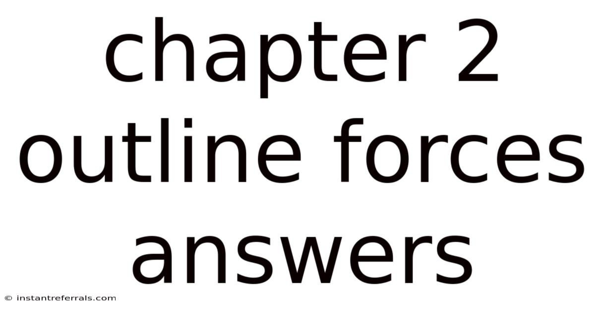 Chapter 2 Outline Forces Answers