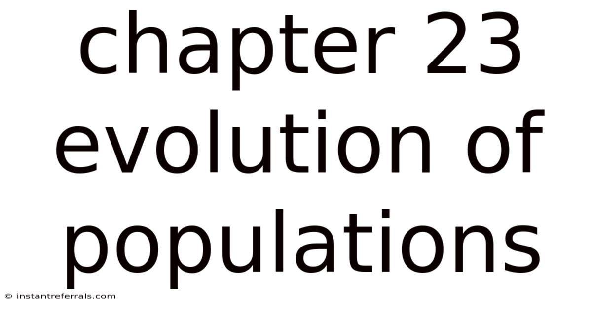 Chapter 23 Evolution Of Populations