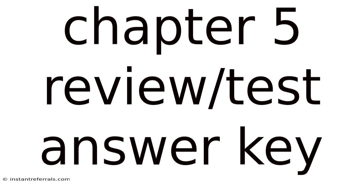 Chapter 5 Review/test Answer Key