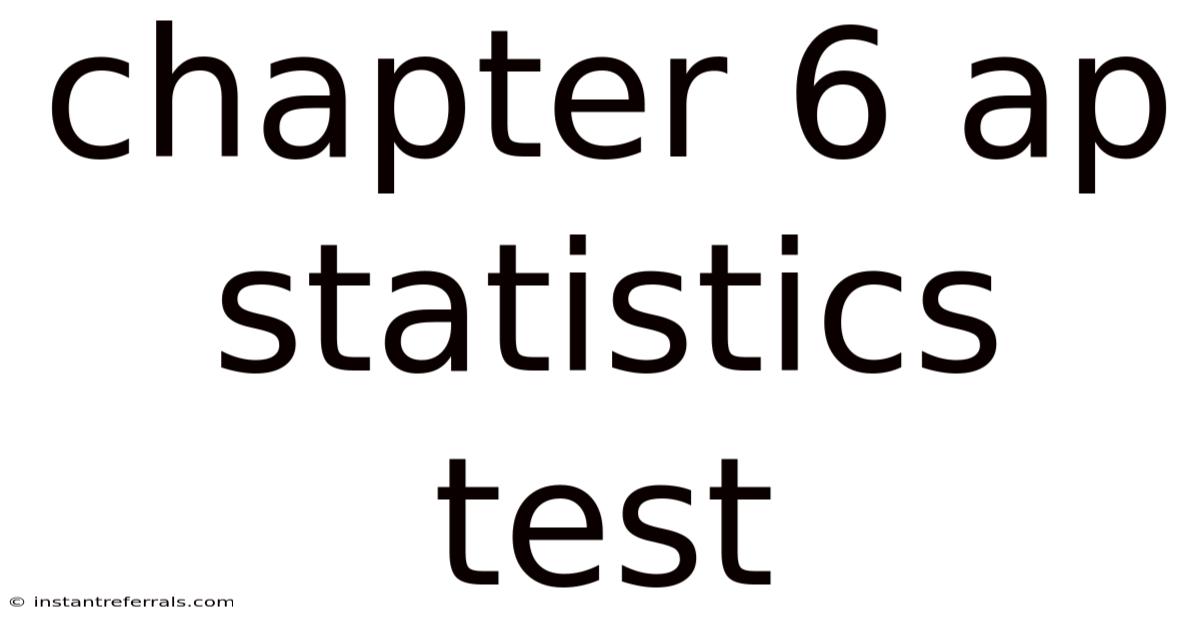 Chapter 6 Ap Statistics Test