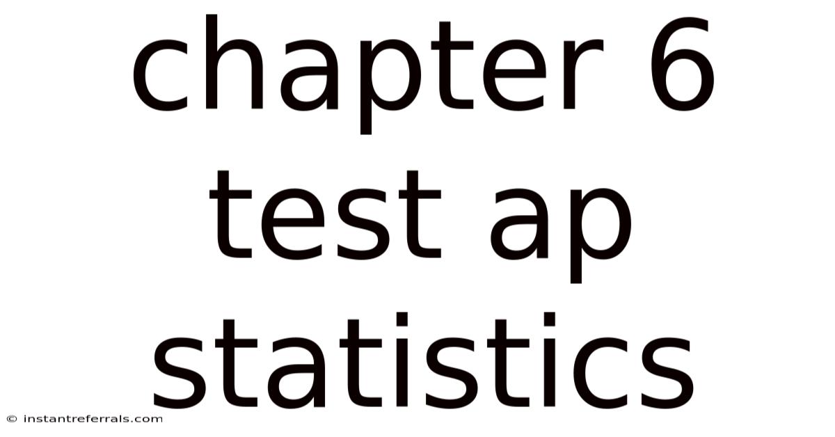 Chapter 6 Test Ap Statistics