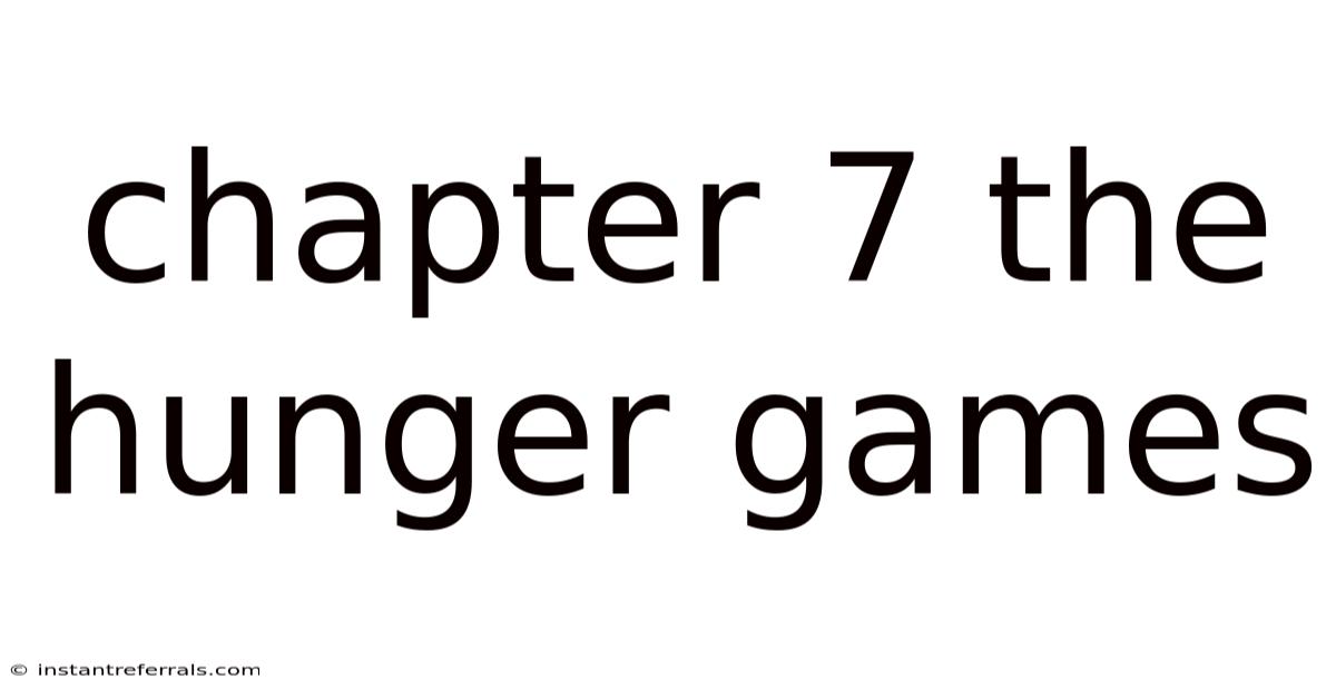 Chapter 7 The Hunger Games