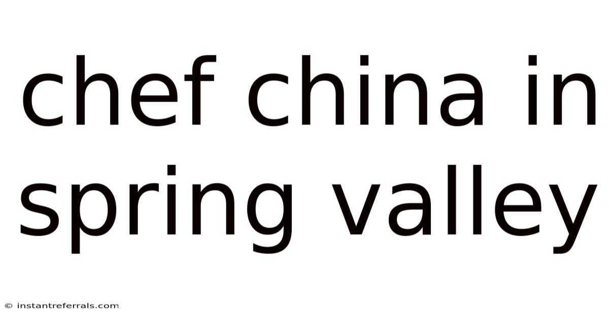 Chef China In Spring Valley