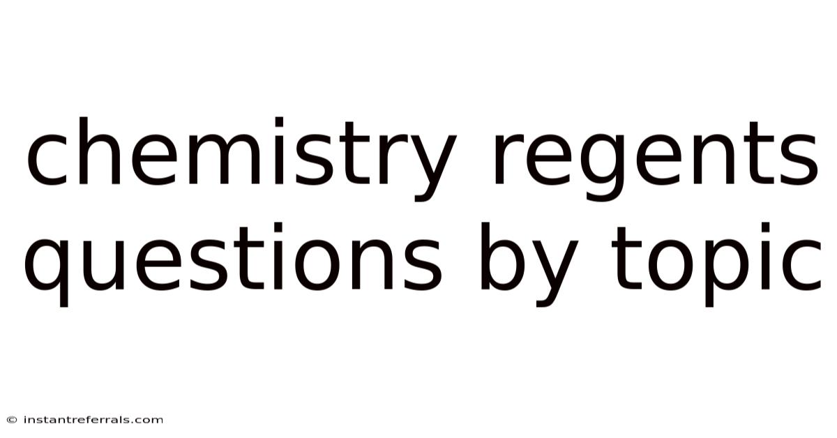 Chemistry Regents Questions By Topic