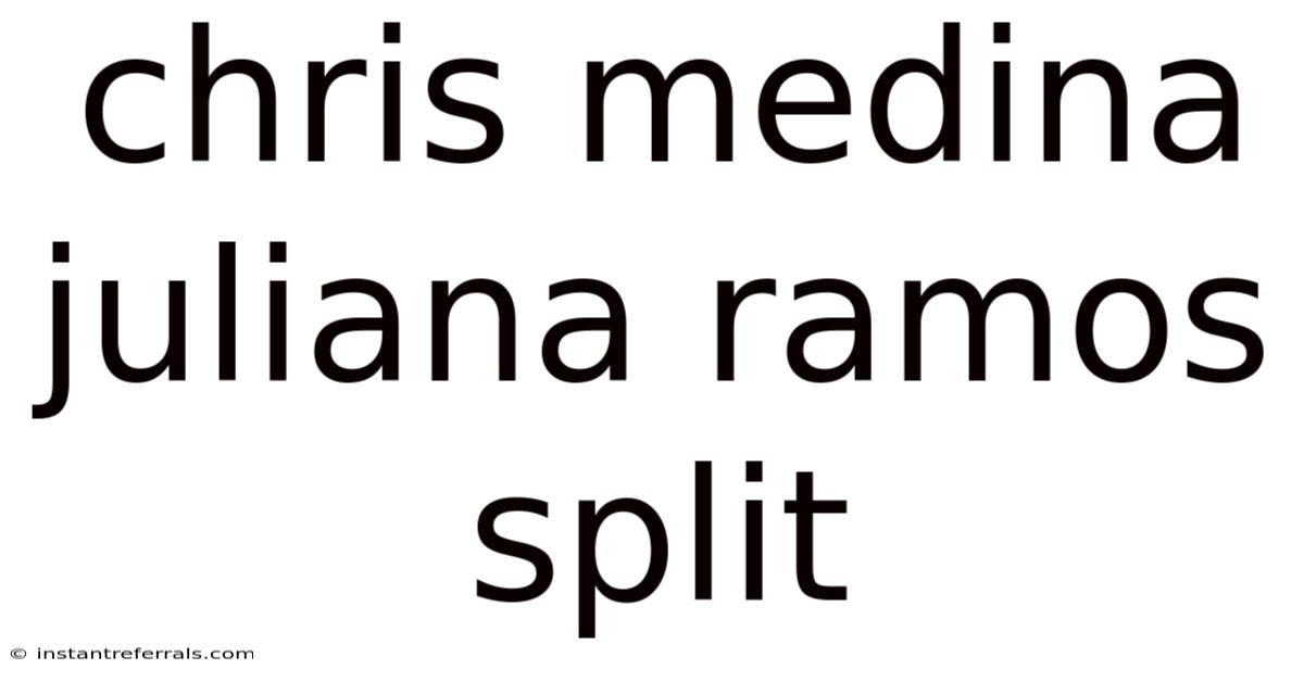 Chris Medina Juliana Ramos Split