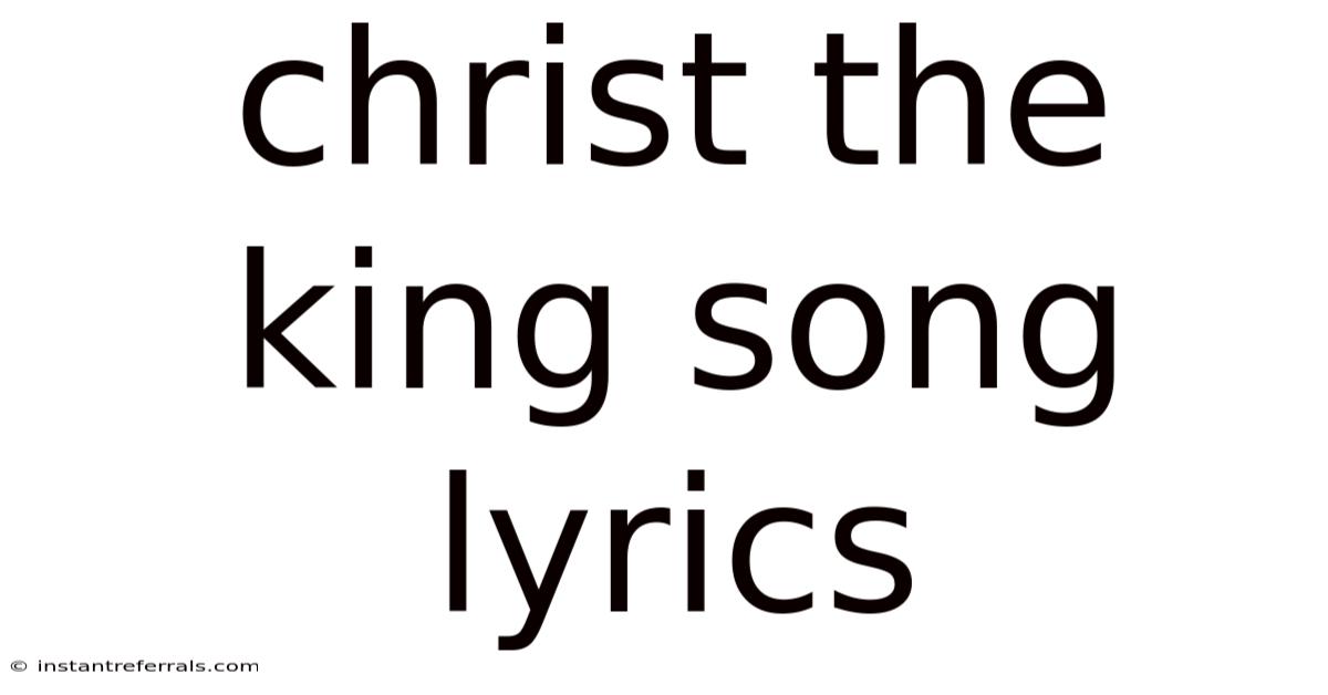 Christ The King Song Lyrics