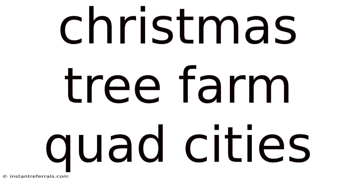 Christmas Tree Farm Quad Cities
