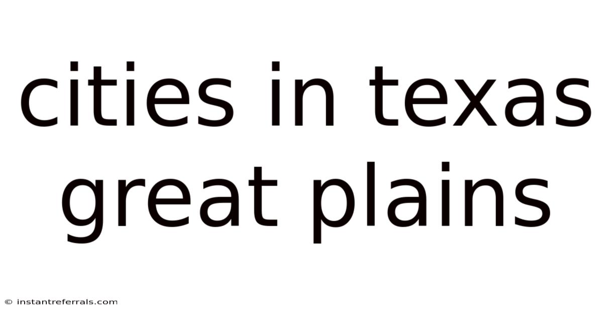 Cities In Texas Great Plains