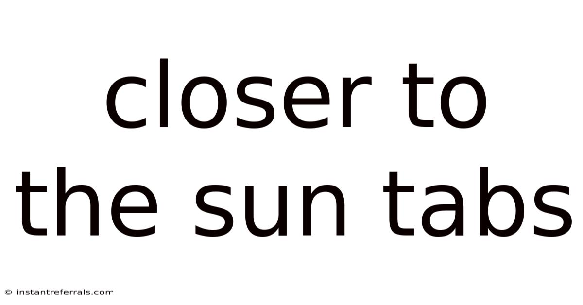 Closer To The Sun Tabs