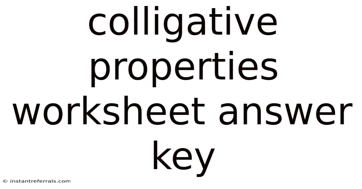 Colligative Properties Worksheet Answer Key