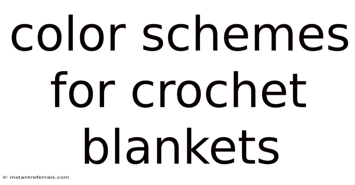 Color Schemes For Crochet Blankets