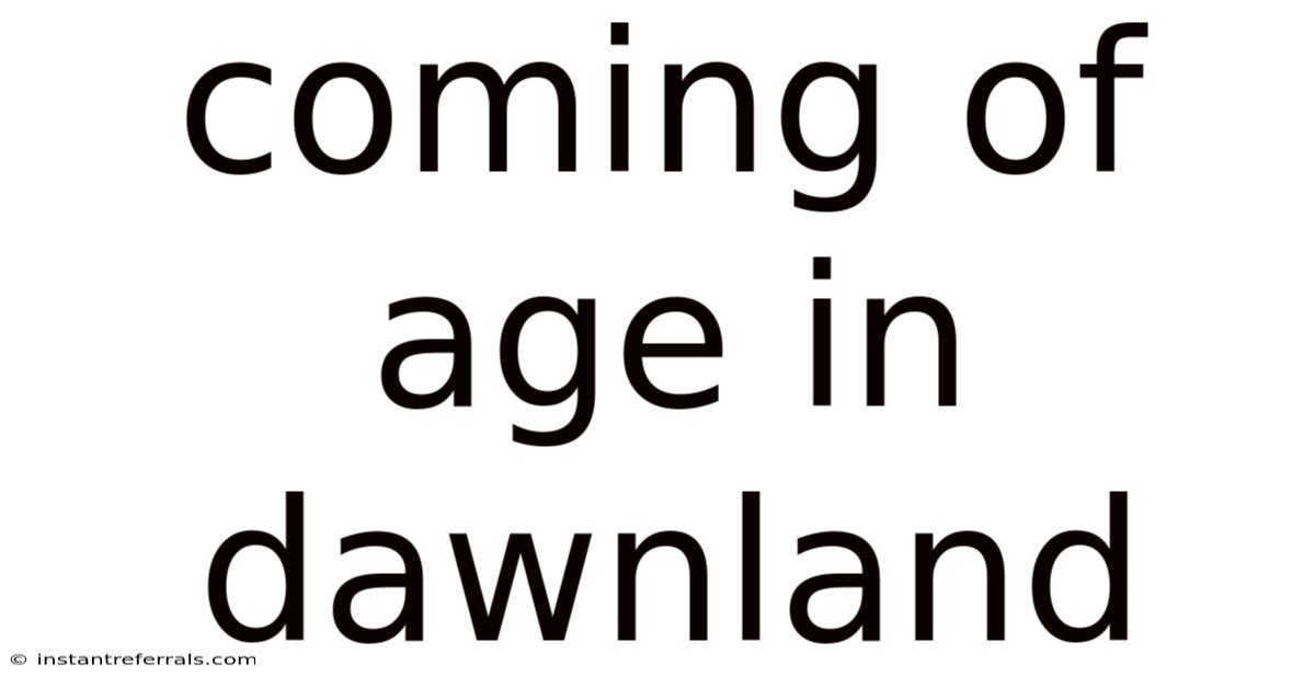 Coming Of Age In Dawnland