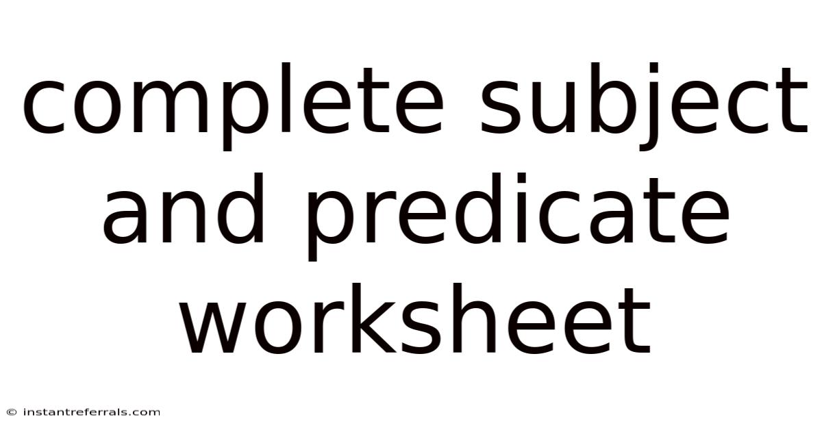 Complete Subject And Predicate Worksheet