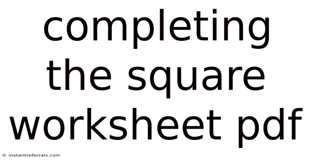 Completing The Square Worksheet Pdf