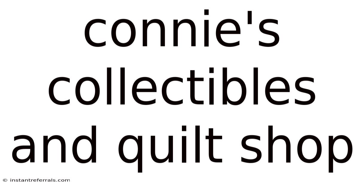 Connie's Collectibles And Quilt Shop