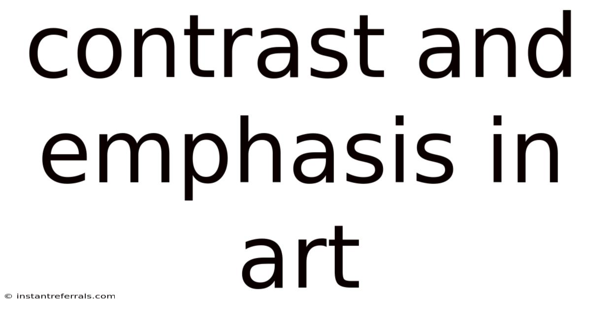 Contrast And Emphasis In Art