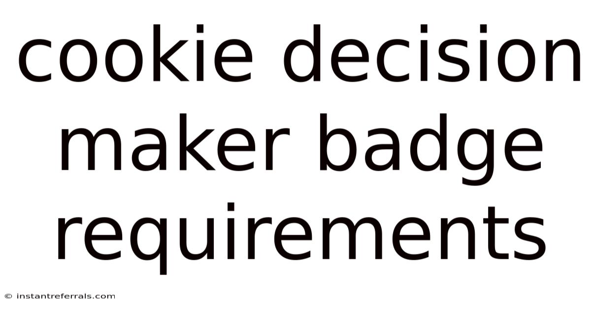 Cookie Decision Maker Badge Requirements