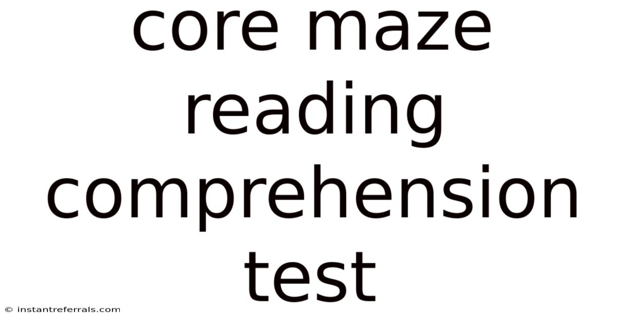 Core Maze Reading Comprehension Test