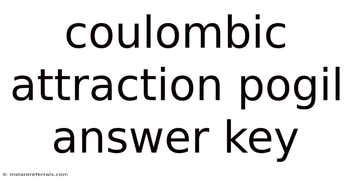 Coulombic Attraction Pogil Answer Key