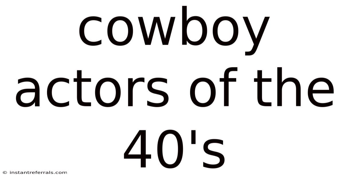 Cowboy Actors Of The 40's