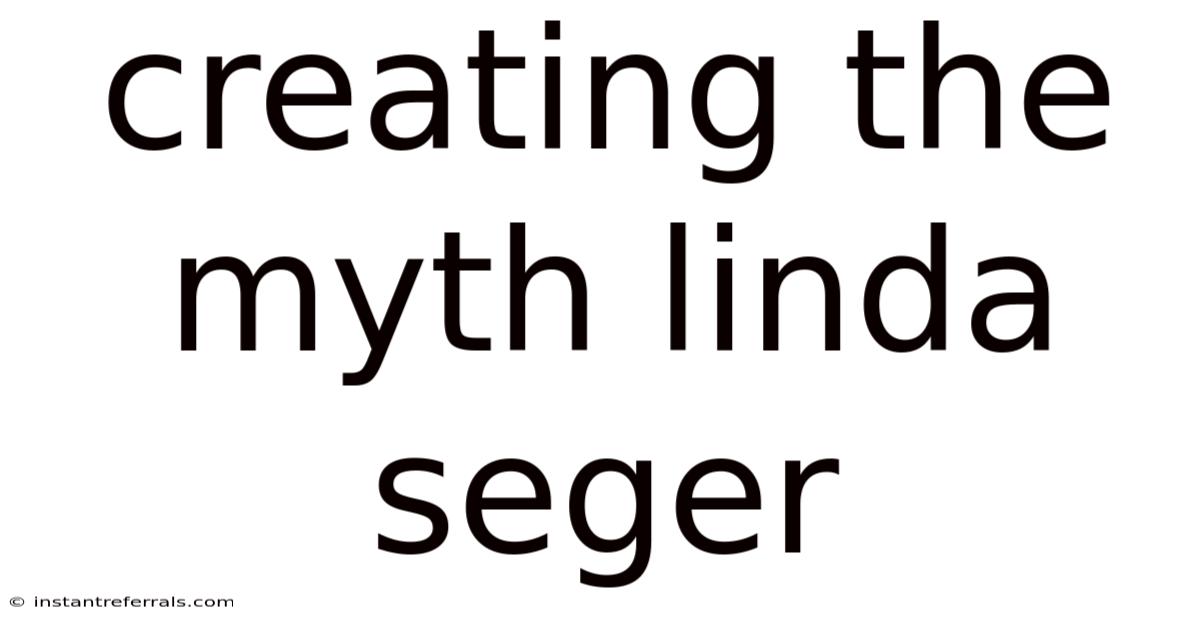 Creating The Myth Linda Seger