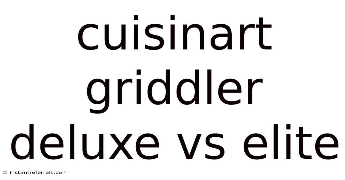 Cuisinart Griddler Deluxe Vs Elite