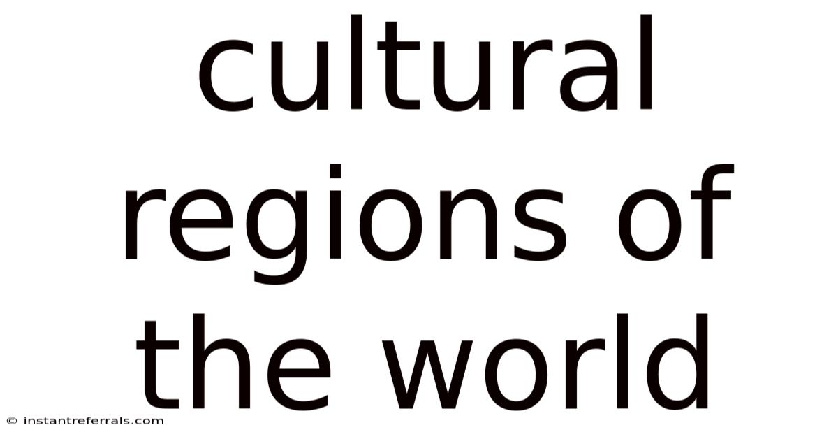 Cultural Regions Of The World