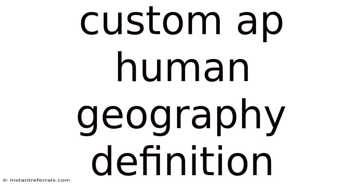 Custom Ap Human Geography Definition