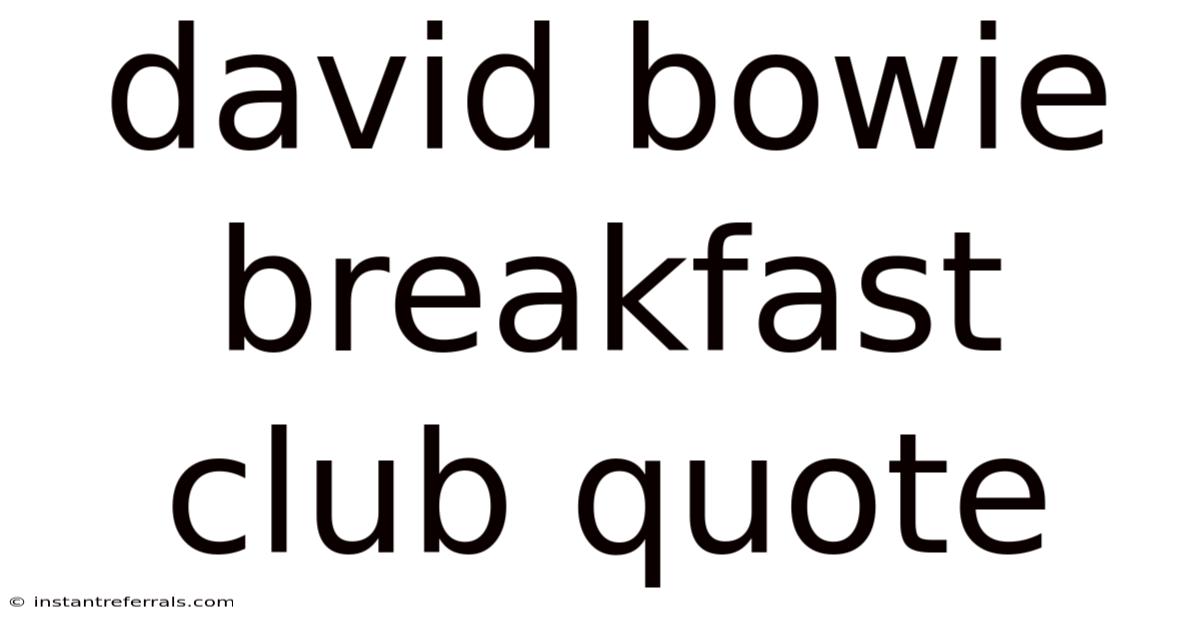 David Bowie Breakfast Club Quote