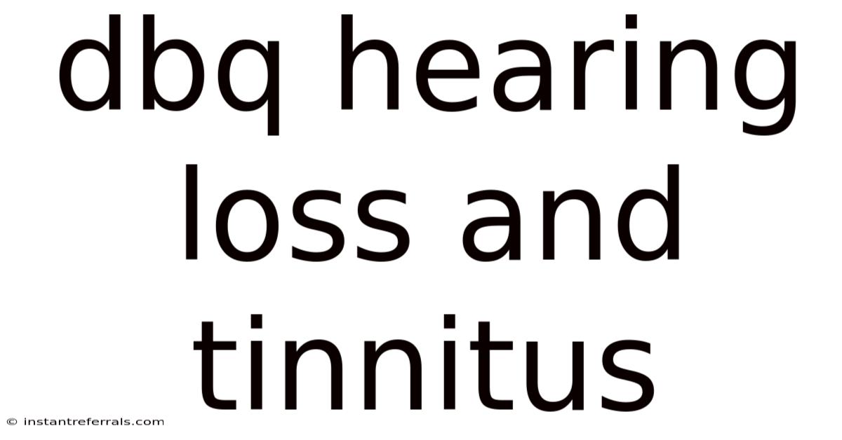 Dbq Hearing Loss And Tinnitus