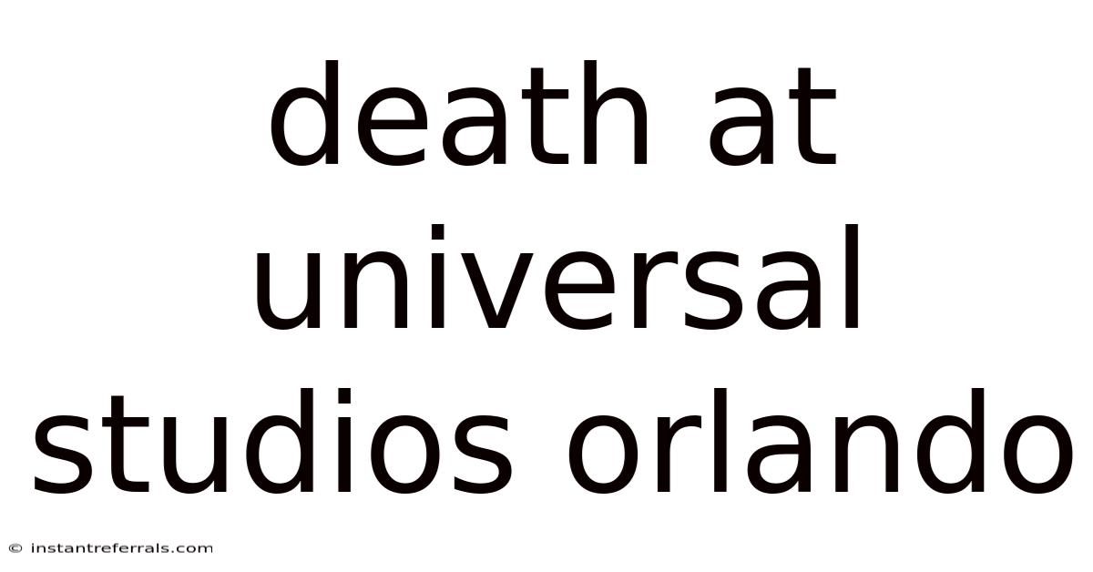 Death At Universal Studios Orlando