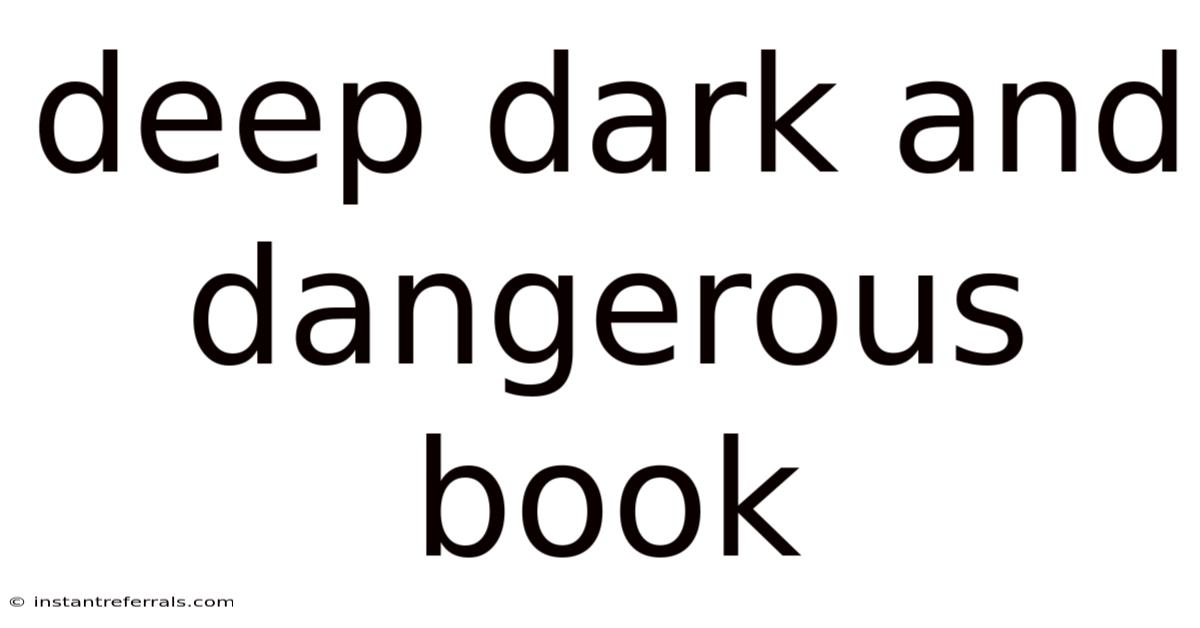 Deep Dark And Dangerous Book