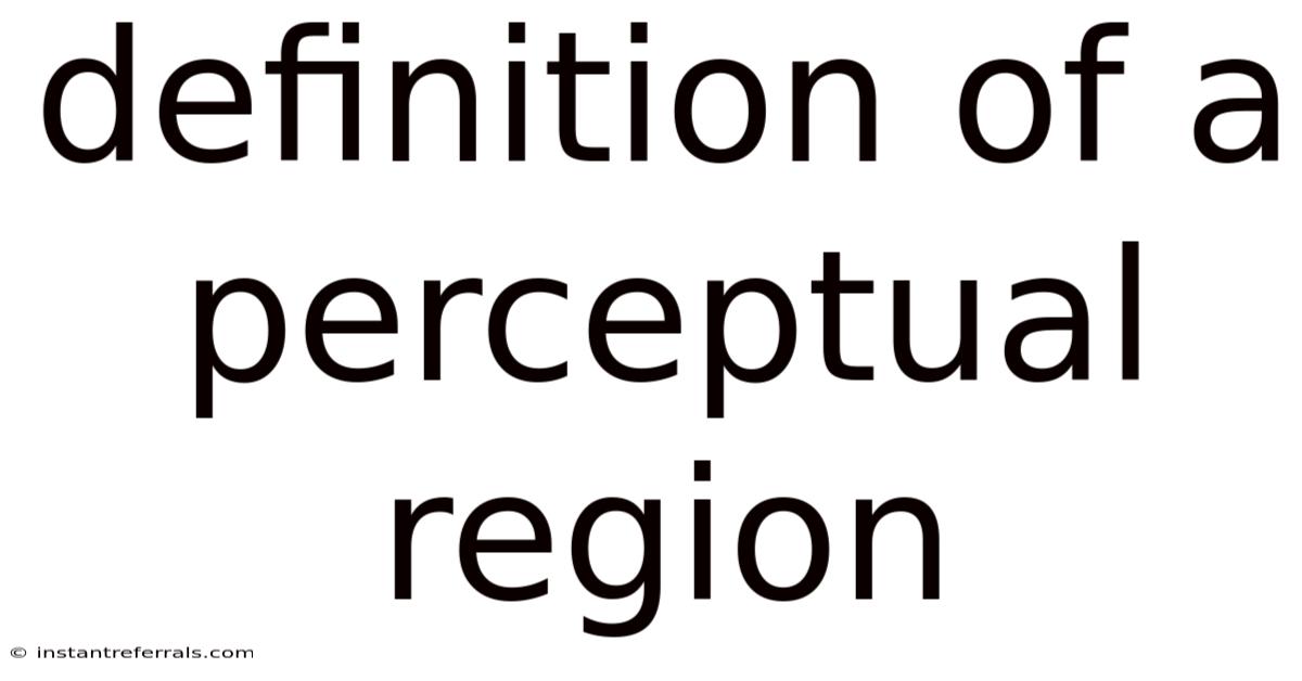 Definition Of A Perceptual Region