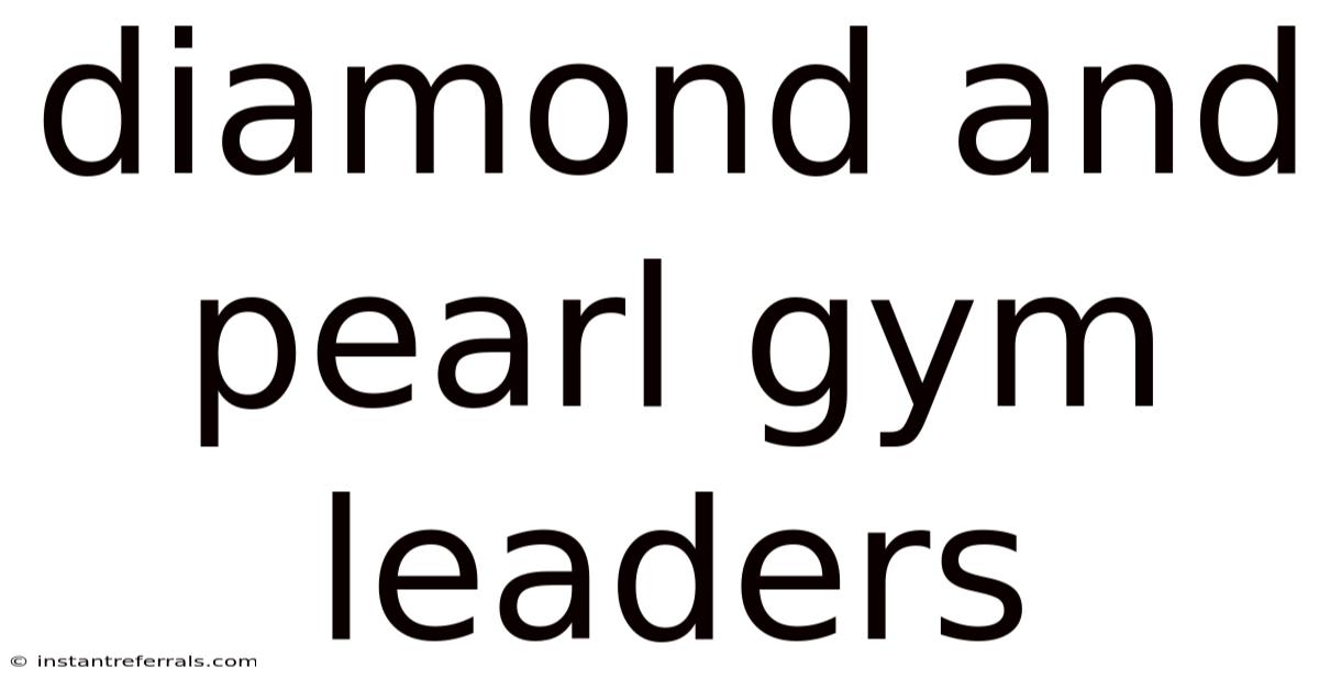 Diamond And Pearl Gym Leaders
