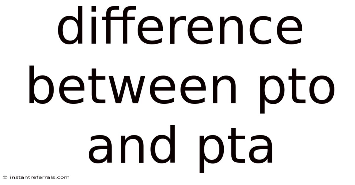 Difference Between Pto And Pta