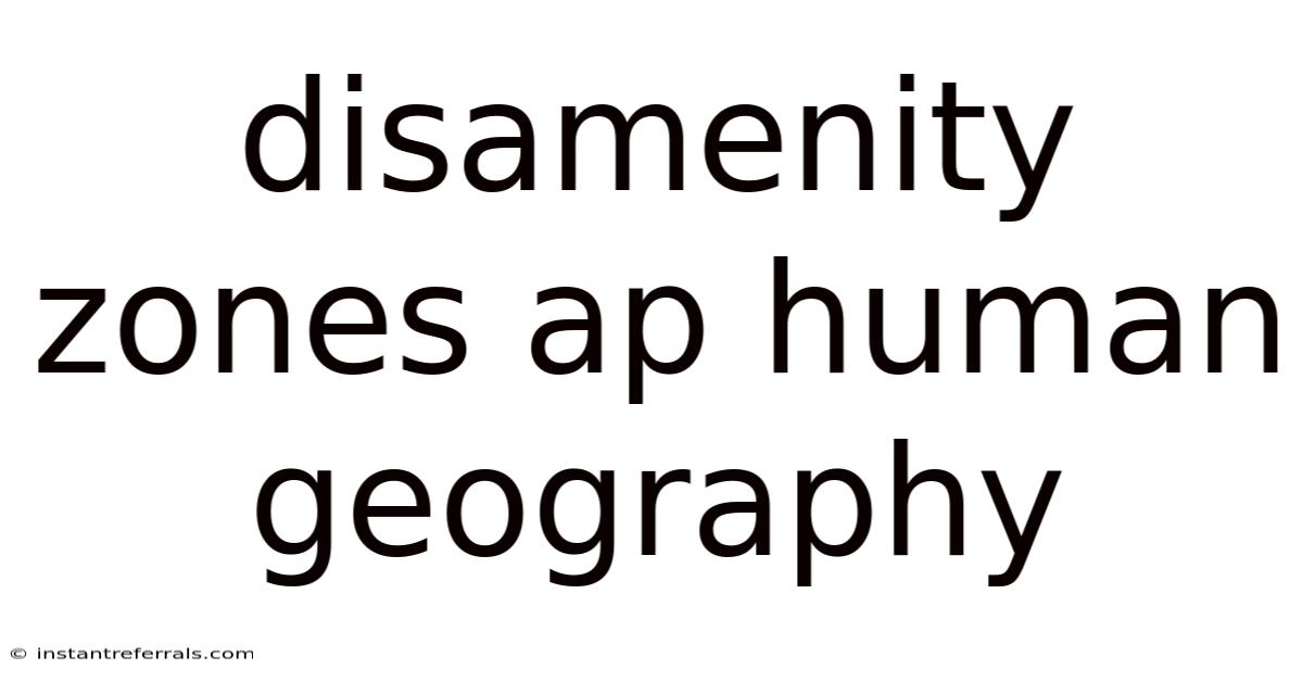 Disamenity Zones Ap Human Geography